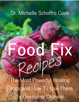 Food Fix Recipes: The Most Powerful Healing Foods and How to Use Them to Overcome Disease